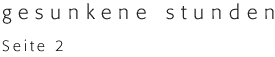 gesunkene stunden